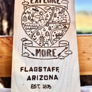 “Explore More” Flagstaff Pyrography Art – Handmade Wood-Burned Wall Decor
